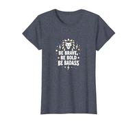 Sé Valiente, sé audaz, sé rudo - Inspiración de león Camiseta, Mujer, Azul Jaspeado, S