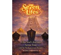 Se7en Lifes: One Soul’s Journey Across Time with Sri Venkateswara Swamy