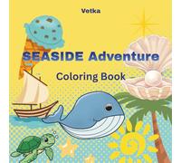 Sea Adventure Coloring Book for Toddlers and Preschoolers: Simple & Playful Ocean Life Illustrations | 54 Cute Fish, Sea Creatures, Seashells, and Beach Animals | For Boys & Girls Ages 2-6