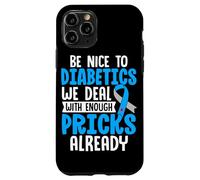 Sea Amable con los diabéticos Ya lidiamos con suficientes pinchazos Carcasa para iPhone 11 Pro