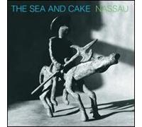 Sea and Cake,the - Nassau