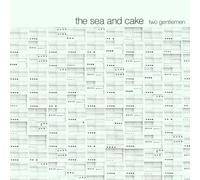 Sea and Cake - Two Gentleman