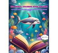 Sea Animal Coloring Book for Kids: Fun & Easy Ocean Creatures Includes Dolphins, Sharks, Whales, and More! (Coloring books for Kids!)