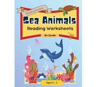 Sea Animals: 1st Grade Reading Comprehension: Make learning to read an exciting underwater adventure!