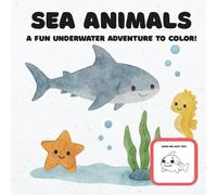 Sea Animals: A Fun Underwater Adventure to Color!