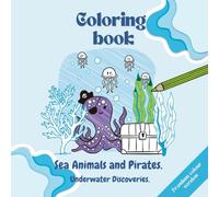 Sea Animals And Pirates. Underwater Discoveries.: Sea Life Colouring Book For Pre-School Children 4-8 Years Old. It Features Dolphins, Sharks, ... From The Ocean For Girls And Boys To Colour.