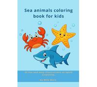 Sea animals book for kids: 25 fun and easy illustrations to spark creativity (Coloring World Collection)