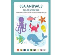 Sea Animals Color by Number for Kids Ages 4-8: Fun and Easy Underwater Coloring Adventure with Cute Ocean Creatures, Fish, Whales, and Sharks!