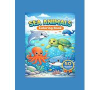 Sea Animals Coloring Book: 50 Fun Ocean Animals for Kids