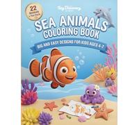 SEA ANIMALS COLORING BOOK: Big and Easy Designs For Kids Ages 4-7 (My First Animal Coloring Encyclopedia)