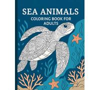 Sea Animals Coloring Book for Adults: Sharp Minds Club: Stress-Relieving Ocean Animal Designs for Relaxation, Mindfulness, and Creative Escape (Zen Moments Collection)