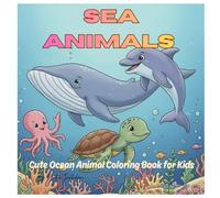 Sea Animals Coloring Book for Kids: 30 Cute Ocean Animal Coloring Pages with Big Bold Outlines for Ages 3-8
