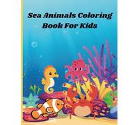 Sea Animals Coloring Book for Kids: 30 Cute Ocean Animal Coloring Pages with Fish, Turtles, Whales & Underwater Scenes | Large 8.5 x 11 Easy Designs for Ages 3-8