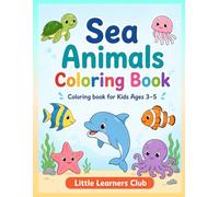 Sea Animals Coloring Book for Kids Ages 3-5: Fun and Easy Ocean Animal Coloring Pages with Big Simple Designs for Toddlers and Preschoolers