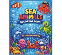 Sea Animals Coloring Book for Kids Ages 3-5: Fun and Easy Ocean Animals Coloring Book for Toddlers and Preschool Kids