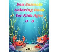 Sea Animals Coloring Book for Kids Ages 3-5: Fun and Simple Ocean Creatures to Color: Fish, Crabs, Dolphins and More
