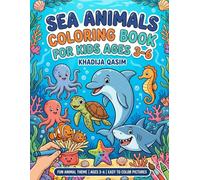 Sea Animals Coloring Book for Kids Ages 3-6: Fun and Easy Ocean Animal Coloring Pages for Preschoolers and Toddlers | Cute Fish, Dolphin, Whale, Turtle, Octopus, Crab, and More