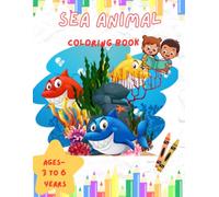 Sea Animals Coloring Book for Kids Ages 3-6: Fun and Easy Ocean Animal Coloring Pages for Toddlers and Preschoolers