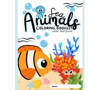 Sea Animals Coloring Book for Kids Ages 3-6: Fun Ocean Creatures, Whales, Sharks, Dolphins, and More Underwater Friends for Early Learning and Creativity