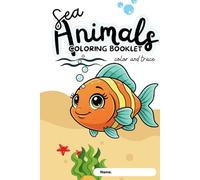Sea Animals Coloring Book for Kids Ages 3+ : Color & Trace: Fun Ocean Animals to Color, Trace & Learn | Preschool Activity Book for Toddlers and Kindergarteners