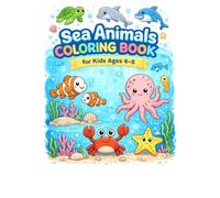 Sea Animals Coloring Book for Kids Ages 4-8: 60 Cute and Easy Ocean Animal Coloring Pages Featuring Fish, Octopus, Crab, Starfish, Seahorse, Turtle, Dolphin, Whale, Shark and More