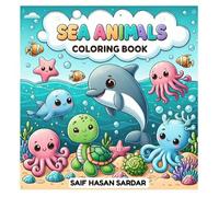 Sea Animals Coloring Book for Kids: Dolphins, Turtles, Sharks & More (Ages 4-8): A Fun and Simple Coloring Book Filled with Cute Ocean Creatures for Kids Ages 4-8