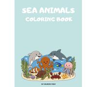 SEA ANIMALS coloring book: For Toddlers and Kids Ages 2-4: 20 Cute and Simple Ocean Designs with Fish, Dolphins, Sharks and More (My First Animal Kingdom)