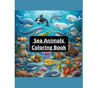 Sea Animals Coloring Book: Sea Animals Coloring Book brings the ocean to life for children ages 2-5 (Fantasy & Living World for Kids)