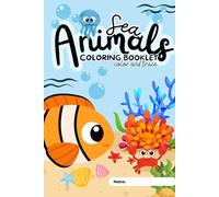 Sea Animals Coloring & Tracing Book for Kids: Learn, Trace, and Color Ocean Friends: Fun Activity Book with Cute Sea Creatures, Tracing Guidelines, ... Pages for Toddlers, Preschool & Kindergarten