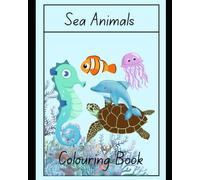 Sea Animals Colouring Book: For all ages