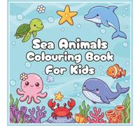 Sea Animals Colouring Book For Kids: 35 Cute & Easy Ocean Animal Designs | Fun and Simple Underwater Creatures for Toddlers & Kids Ages 3-8 | Single-Sided Pages to Help Prevent Bleed-Through