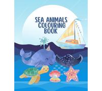 Sea animals colouring book for kids: Cute Sea Creatures Coloring Adventures