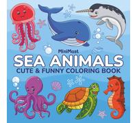 Sea Animals: Cute & Funny Coloring Book for Kids, Teens and Adults, Simple and Big Designs for Relaxation with Ocean Life