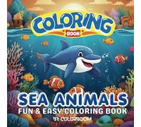 SEA ANIMALS: Fun & Easy Coloring Book