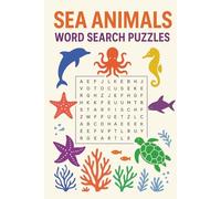 Sea Animals Word Search Puzzle Book: 55 Puzzles About Aquatic Animals, Marine Wildlife & Water Creatures | For Seniors, Adults & Teenagers | 6x9 Inches