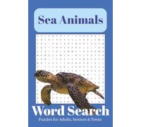 Sea Animals Word Search Puzzle Book: Word Searches with Easy to Read Print about Sea Animals, Marine Life, Ocean Creatures and More { 6x9 inches, 110 ... Gift for Vacations, Holidays and Free Times}
