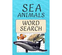 Sea Aninals Word Search Book: Funny Word Searches with Easy to Read Print about SEA LIFE, OCEAN, FISHES... | 60+ PUZZLES | Amazing Gift for Everyone