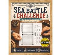 Sea Battle Challenge: 60 Paper Sea Battle Game Sheets for Kids, Teens & Adults