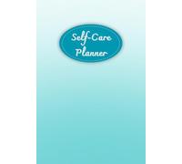 Sea Blue Cover: Self-Care Planner for daily reflection, planning, and restoring your inner peace, to help you stay on top of your physical and mental well-being, 120 pages, Size 6” x 9”.