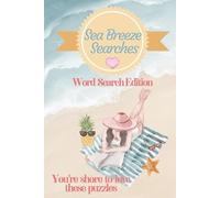 Sea Breeze Searches-Word Search Edition: Word Search with Easy to Read Print about Beach Days, Shelling, and Destinations | 6x9 inches, 110 pages | ... for Vacation's, Birthday's and Everyday.
