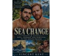 Sea Change - Love, Courage & Survival in the South Pacific: Expanded Edition - More Passion, More Story