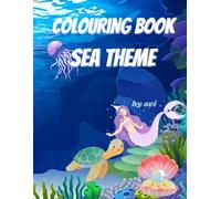 Sea colouring book: A book for kids and adult
