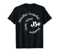 Sea Consciente Agradecido Positivo Verdadero Amable Motivacional Positivo Camiseta