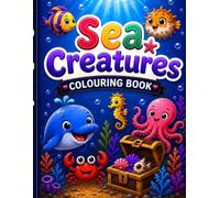 Sea Creature Colouring Book: Dive into an underwater adventure full of fun and creativity