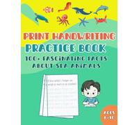 Sea Creature Handwriting Practice Workbook for Kids: 100+ Fun Ocean Animal Facts to Copy and Trace | Print Handwriting Practice for Ages 6-10 | Dolphins, Whales, Sharks, Jellyfish & More