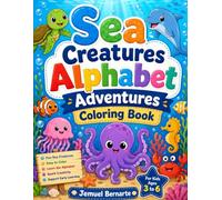 Sea Creatures Alphabet Adventures: An A to Z Ocean Animal Coloring Book for Toddlers and Kids Ages 3-6 | Fun Educational Under the Sea Activity Book for Preschool and Kindergarten