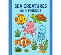 Sea Creatures and Friends Children’s Colouring Book (Colouring With Friends)