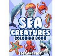 Sea Creatures: Bold and Easy Summer Coloring Book for Marine Life Enthusiasts