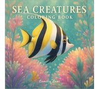 Sea Creatures Coloring Book: 32 Realistic Sea Animals Coloring Pages for Kids, Teens, and Adults - A Mindful and Relaxing Ocean Art Experience (Cute Animals Coloring Books Series - by Lamilia Lomi)