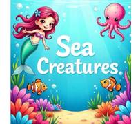 Sea Creatures Coloring Book: Dive into the magical underwater world of Sea Creatures!